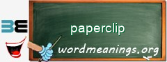 WordMeaning blackboard for paperclip